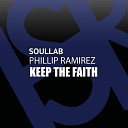 SoulLab feat Phillip Ramirez - Keep The Faith Original Mix