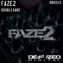 Faze2 - Double Dare Original Mix