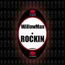 Willowman - Rockin Original Mix