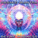 Kosmic Mantra - Devine Madness Original Mix