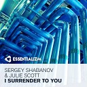 Sergey Shabanov Julie Scott - I Surrender To You Original Mix by DragoN Sky