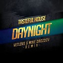 Tasteful House - Tasteful House Day Night VetLOVE Mike Drozdov…