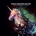 Space Unicorn on Fire - Let s Go to Space