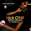 Nick O Nill - Девочка с Instagram Ser Twister Remix