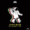Jaxx Blue - Planet Original Mix