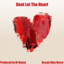 Dr House - Dont Let The Heart Original Mix