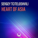 Sergey Tciteloshvili - Heart of Asia Original Mix