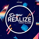 Tommy Glasses - Do You Realize Original Mix