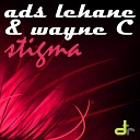 Ads Lehane Wahne C - Stigma Original Mix
