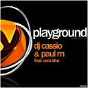 Dj Cassio Paul M feat Vera Silva - Playground DeeJay Matt Remix