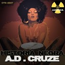 A D Cruze - Historia Negra Original Mix