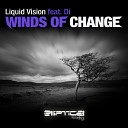 Liquid Vision feat Di - Winds of Change Original Mix
