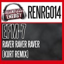 EFM 7 - Raver Raver Raver Kurt Remix