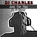 DJ Charles feat P Monie - Just for You Vocal Vox