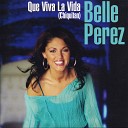 Belle Perez - Que Viva la Vida Radio Edit