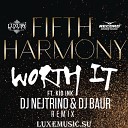 Fifth Harmony - Worth It DJ Nejtrino DJ Baur Remix