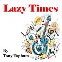 Tony Topham feat Rob Royston - Lazy Times