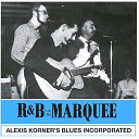 Alexis Korner s Blues Incorporated feat Cyril Davies Dick Heckstall Smith Long John… - Up Town Remastered