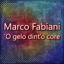 Marco Fabiani - O gelo dint o core