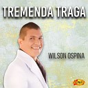 Wilson Ospina - Ya No Puedo Ser Tu Amigo