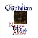 Guardian - Creo en Ti