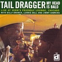 Tail Dragger feat Billy Branch Lurrie Bell - My Head Is Bald