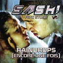 Sash feat Stunt - Raindrops Encore une fois Pt II Radio Edit
