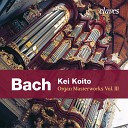 Kei Koito - Toccata Fugue in F Major BWV 540 I Toccata