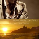 Cafe Bossa Deluxe - Background Music for Mellow Chillout Cafes from…