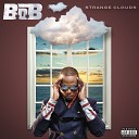 B o B feat Lil Wayne - Strange Clouds Big Dope P Remix