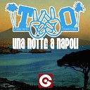 T W O - Una notte a Napoli Manyus Europe Mix