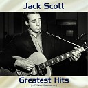 Jack Scott - I Need Your Love Remastered 2017