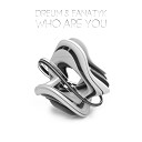 Dreum Fanatyk - Who Are You Original Mix