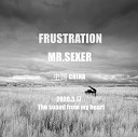 Mr Sexer - Frustration Radio Mix