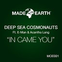Deep Sea Cosmonauts feat E Man Acantha Lang - In Came You Original Mix