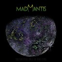 Mad Mantis - Back To The Moon