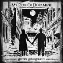 My Dose of Dopamine - Дети декаданса