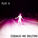 Sidewalks and Skeletons - I Keep Coming Back
