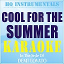 HQ INSTRUMENTALS - Cool For The Summer Instrumental Karaoke Version In the Style of Demi…