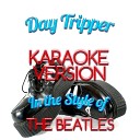 Karaoke Ameritz - Day Tripper In the Style of the Beatles Karaoke…