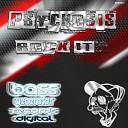 Psychosis - Rock It Original Mix