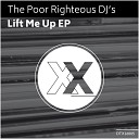 The Poor Righteous DJ s - Lift Me Up Original Mix