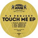 T E Project - Touch Me Original Mix