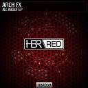 Arch FX - All About Original Mix