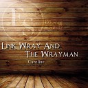 Link Wray The Wrayman - Raw Original Mix