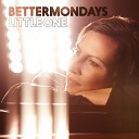 Bettermondays - Little One