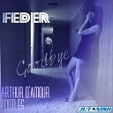DJ Antonio feat Feder Lyse - Goodbye Radio Edit