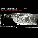 Dave Forestfield - Walk Away from You Boy
