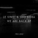 Le Vinyl Javi Bora - True Original Mix
