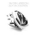 Jakob Larsson - Out Of Control Original Mix